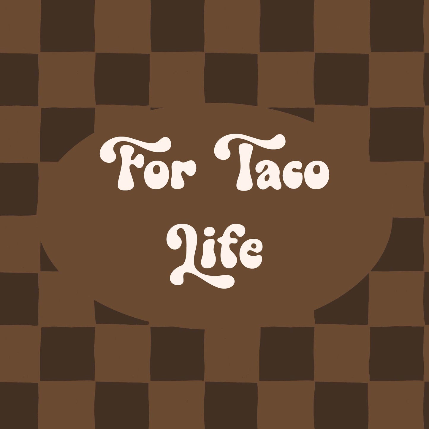 For Taco Life